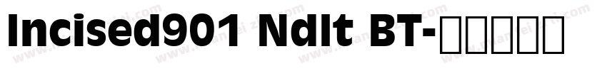 Incised901 NdIt BT字体转换
